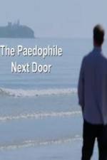 Watch The Paedophile Next Door Putlocker