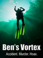Watch Ben\'s Vortex Putlocker