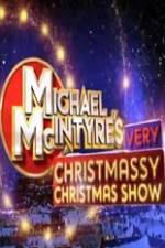 Watch Michael McIntyre\'s Very Christmassy Christmas Show Putlocker
