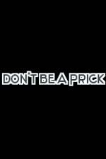 Watch Don't Be a Prick Putlocker