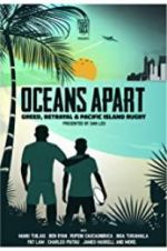 Watch Oceans Apart: Greed, Betrayal and Pacific Island Rugby Putlocker