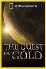 Watch National Geographic: The Quest for Gold Putlocker