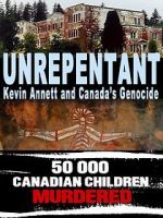 Watch Unrepentant: Kevin Annett and Canada\'s Genocide Putlocker