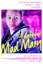 Watch A Date for Mad Mary Putlocker