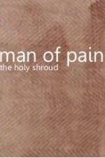 Watch Man of Pain - The Holy Shroud Putlocker