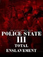 Watch Police State 3: Total Enslavement Putlocker