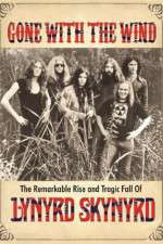Watch Gone with the Wind: The Remarkable Rise and Tragic Fall of Lynyrd Skynyrd Putlocker