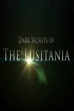 Watch Dark Secrets Of The Lusitania Putlocker