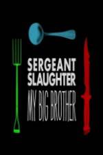 Watch Sergeant Slaughter My Big Brother Putlocker
