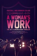 Watch A Woman\'s Work: The NFL\'s Cheerleader Problem Putlocker