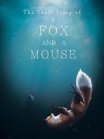 Watch The Short Story of a Fox and a Mouse Putlocker