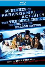 Watch 30 Nights of Paranormal Activity with the Devil Inside the Girl with the Dragon Tattoo Putlocker