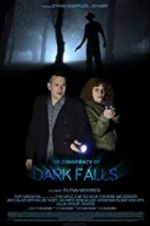 Watch The Conspiracy of Dark Falls Putlocker