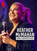 Watch Heather McMahan: Son I Never Had Putlocker