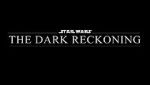 Watch Star Wars: The Dark Reckoning Putlocker