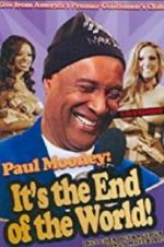 Watch Paul Mooney: It\'s the End of the World Putlocker