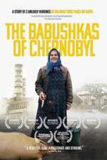 Watch The Babushkas of Chernobyl Putlocker