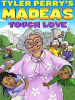 Watch Madea\'s Tough Love Putlocker