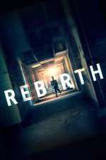 Watch Rebirth Putlocker