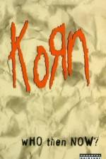 Watch Korn Who Then Now Putlocker