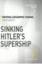Watch Sinking Hitler's Supership Putlocker