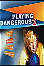 Watch Playing Dangerous 2 Putlocker