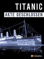 Watch Titanic\'s Final Mystery Putlocker