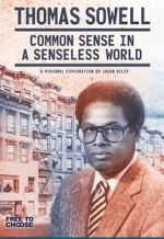 Watch Thomas Sowell: Common Sense in a Senseless World, A Personal Exploration by Jason Riley Putlocker