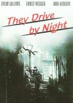 Watch They Drive by Night Putlocker