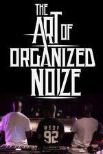 Watch The Art of Organized Noize Putlocker