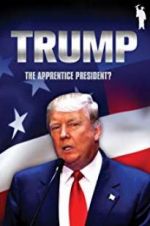 Watch Donald Trump: The Apprentice President? Putlocker