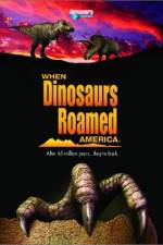 Watch When Dinosaurs Roamed America Putlocker