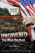 Watch Uncovered The Whole Truth About the Iraq War Putlocker