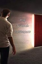 Watch My Friend Raymond Putlocker