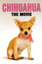Watch Chihuahua The Movie Putlocker