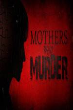 Watch Mothers Who Murder Putlocker