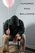 Watch One Hundred Pink Balloons Putlocker
