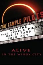 Watch Stone Temple Pilots: Alive in the Windy City Putlocker