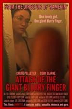 Watch Attack of the Giant Blurry Finger Putlocker