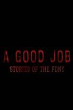Watch A Good Job: Stories of the FDNY Putlocker