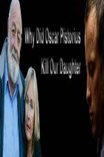 Watch Why Did Oscar Pistorius Kill Our Daughter? Putlocker