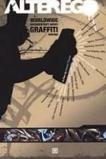 Watch Alter Ego A Worldwide Documentary About Graffiti Writing Putlocker