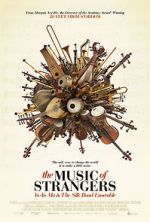 Watch The Music of Strangers: Yo-Yo Ma and the Silk Road Ensemble Putlocker