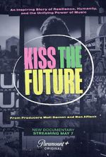 Watch Kiss the Future Putlocker