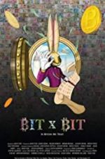 Watch BIT X BIT: In Bitcoin We Trust Putlocker