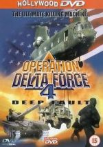 Watch Operation Delta Force 4: Deep Fault Putlocker