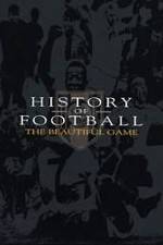 Watch History of Football: The Beautiful Game Putlocker