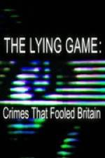 Watch The Lying Game: Crimes That Fooled Britain Putlocker