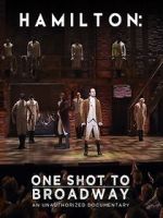 Watch Hamilton: One Shot to Broadway Putlocker