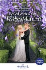 Watch Sealed with a Kiss: Wedding March 6 Putlocker
